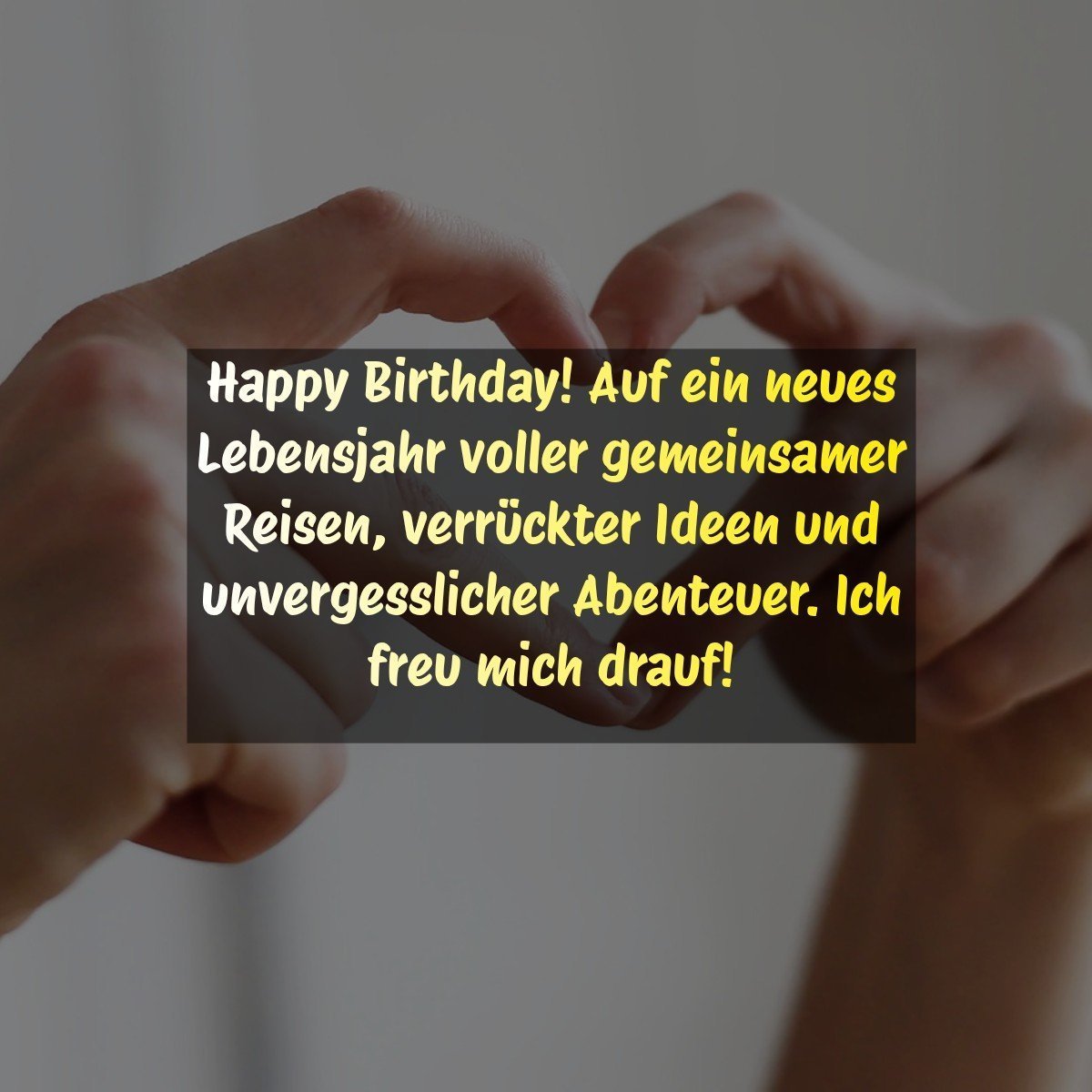 Happy Birthday! Auf ein neues Lebensjahr voller gemeinsamer Reisen, verrückter Ideen und unvergesslicher Abenteuer. Ich freu mich drauf!